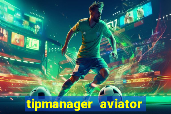 tipmanager aviator aposta 1